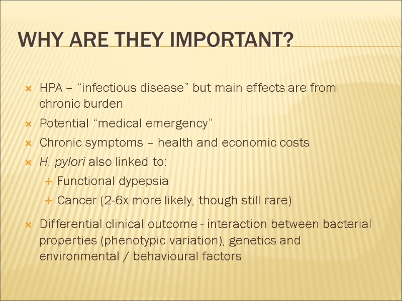 Why are they important? HPA – “infectious disease” but main effects are from chronic